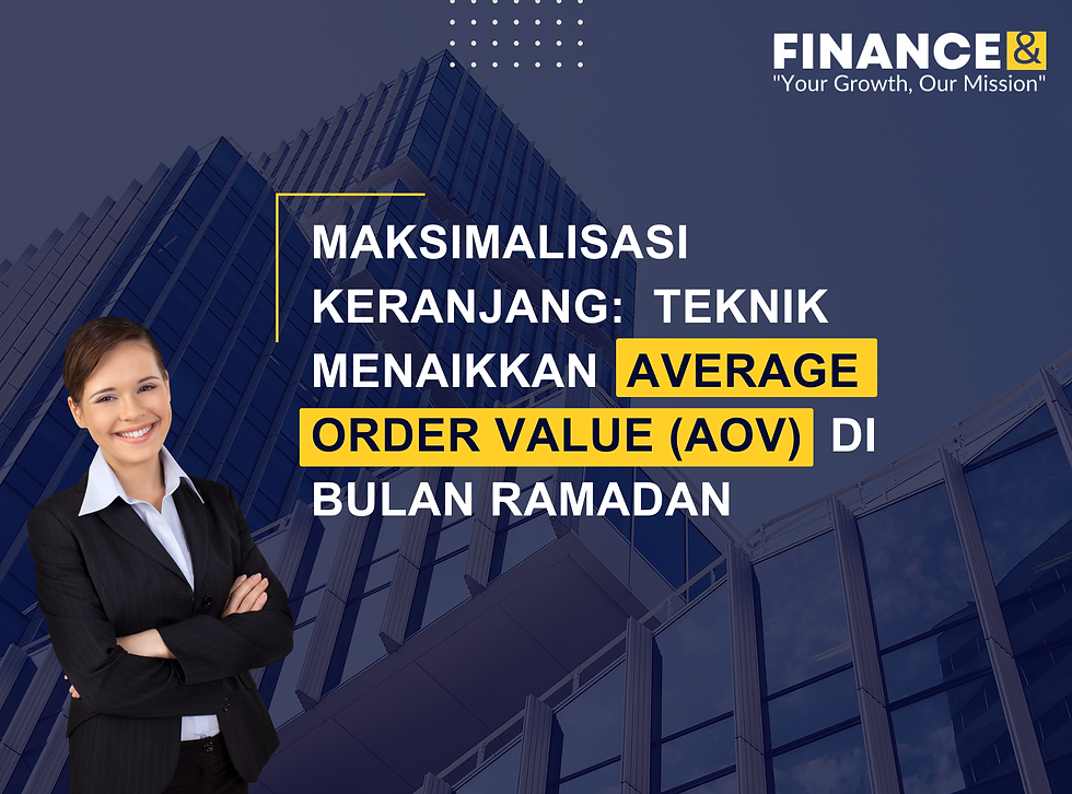 Maksimalisasi Keranjang: Teknik Menaikkan Average Order Value (AOV) di Bulan Ramadan