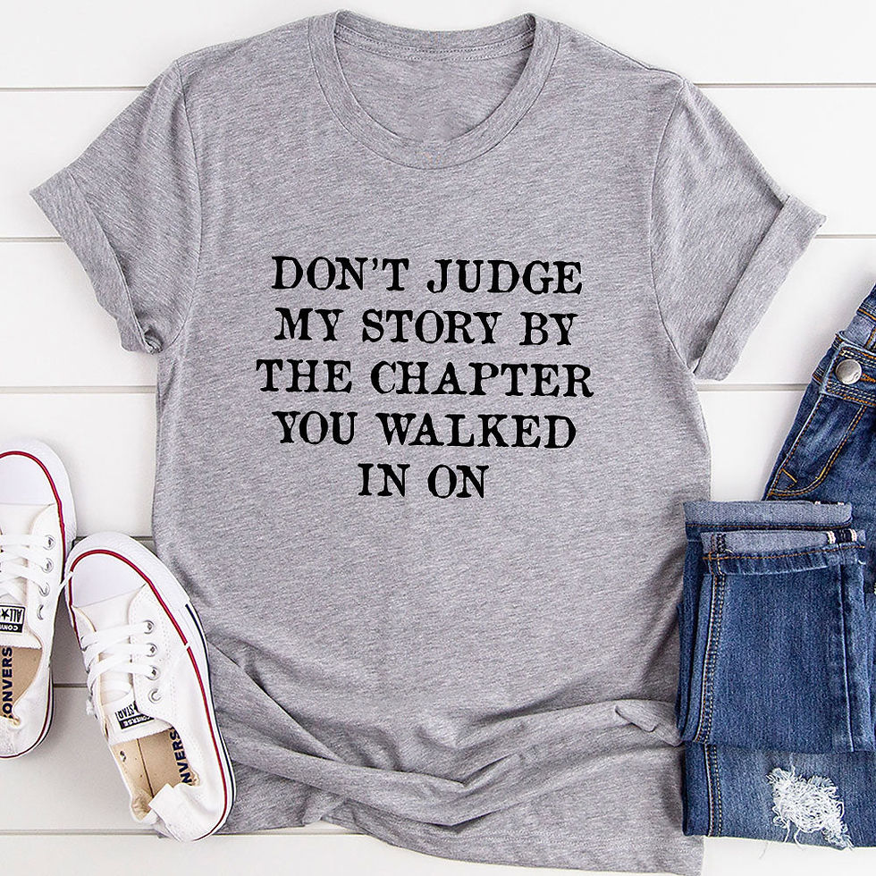 Thumbnail: Don't Judge My Story T-Shirt