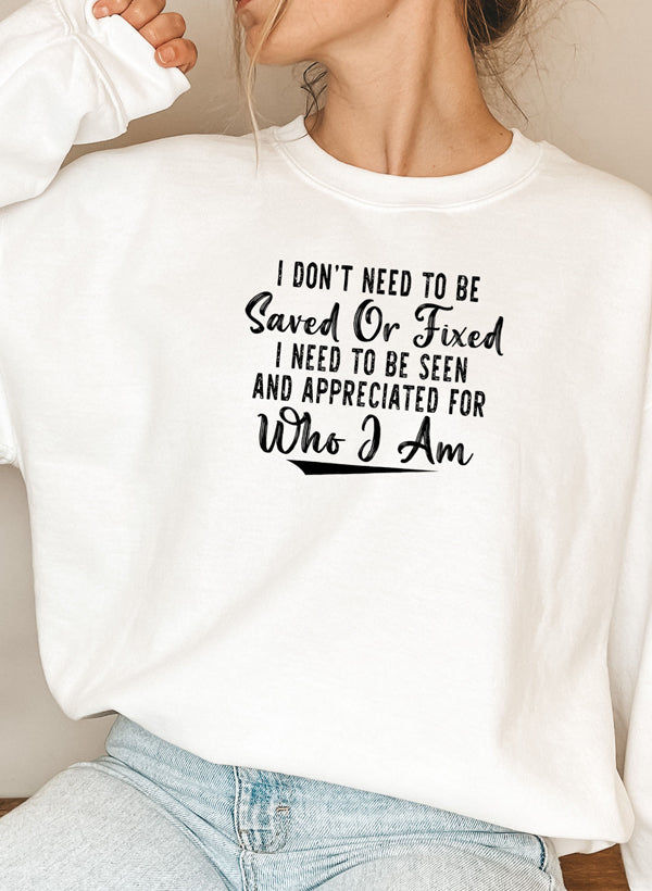 Thumbnail: I Dont Need To Be Saved Or Fixed Sweat Shirt