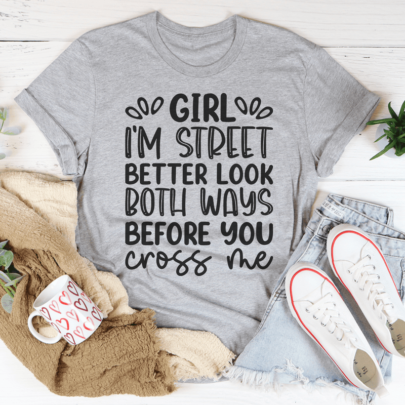 Thumbnail: Girl I'm Street Better Look Both Ways Before You C