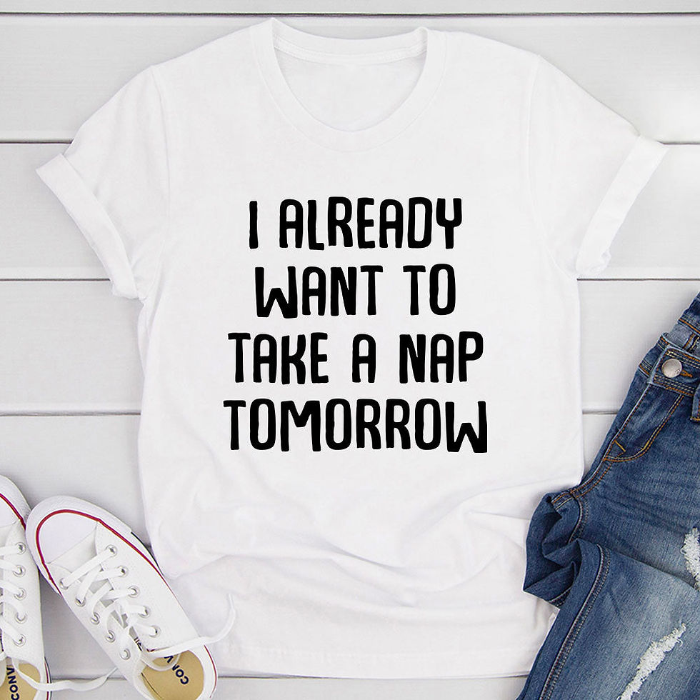 Thumbnail: I Already Want To Take A Nap Tomorrow T-Shirt