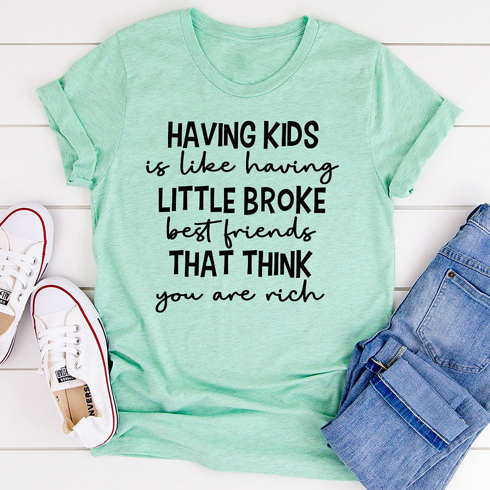 Thumbnail: Having Kids Is Like Having Little Broke Friends T-
