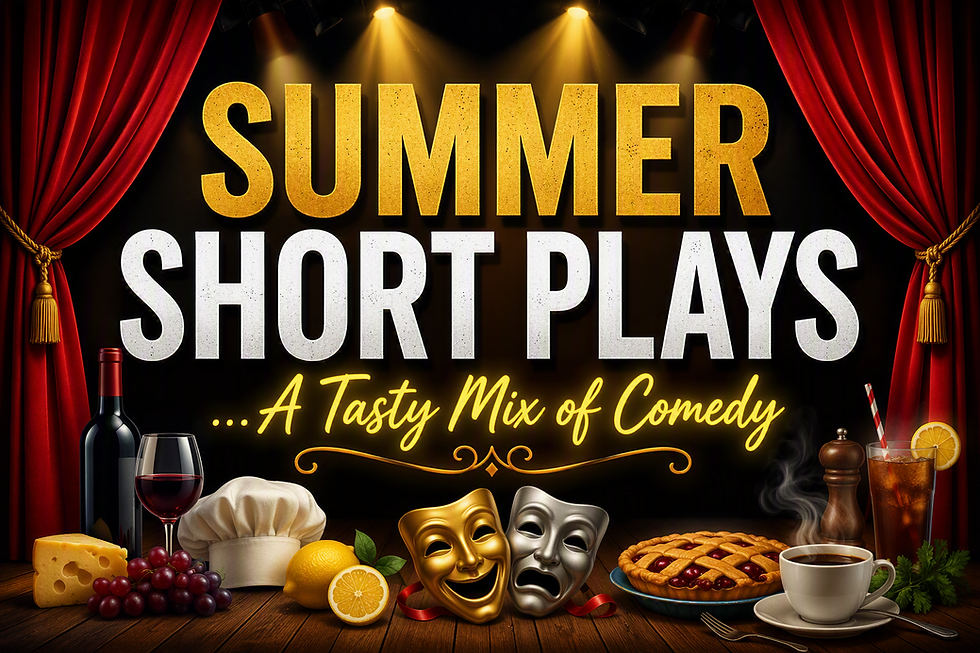 Summer Short Plays...A Tasty Mix of Comedy