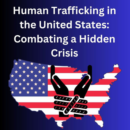Human Trafficking in the United States: Combating a Hidden Crisis