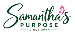 Samantha’s Purpose — Since 2007