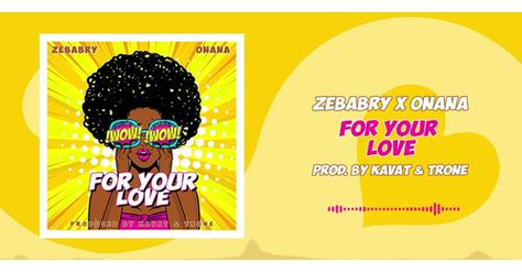 New music - For Your Love - Onana x Zebabry