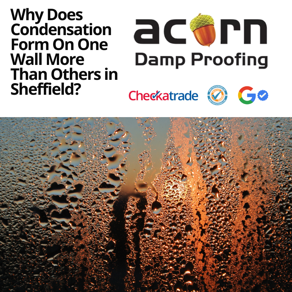 Why Does Condensation Form On One Wall More Than Others in Sheffield?