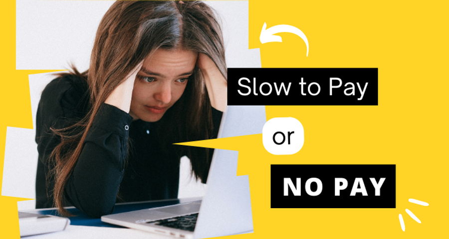 Are They Slow to Pay or Do They Not Pay? Here's What You Need To Know!