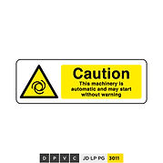 Caution, This machinery is automatic and may start without warning