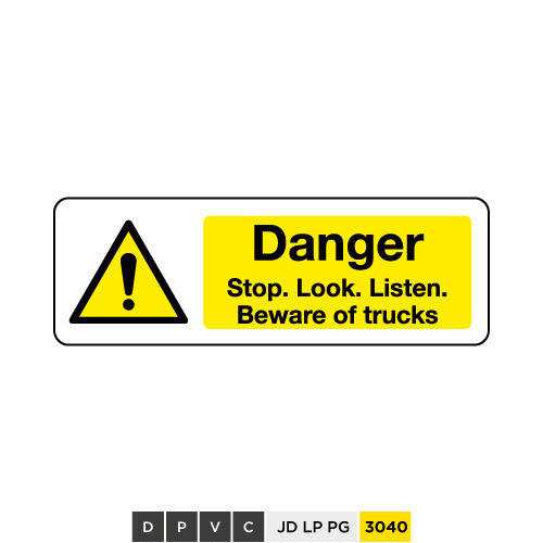 Danger, Stop. Look. Listen. Beware of trucks
