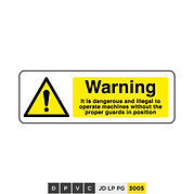 Warning, danger and ilegal to operate without proper guards