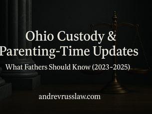 How Recent Changes in Ohio Custody and Parenting-Time Law May Affect Fathers (2023–2025 Overview)
