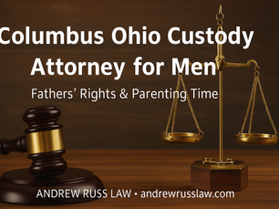 Columbus Ohio Custody Attorney for Men: Focused Advocacy for Fathers and Families