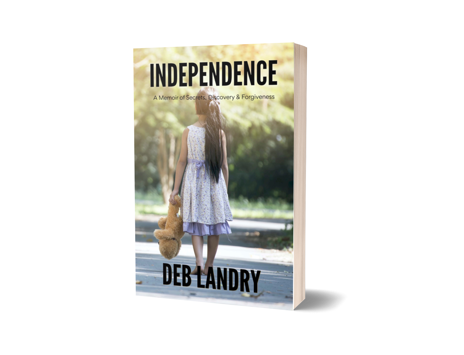 Independence, A Memoir of Secrets Discovery& Forgiveness
