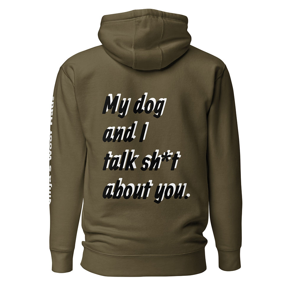 Thumbnail: My dog and I talk sh*t about you - Unisex Hoodie