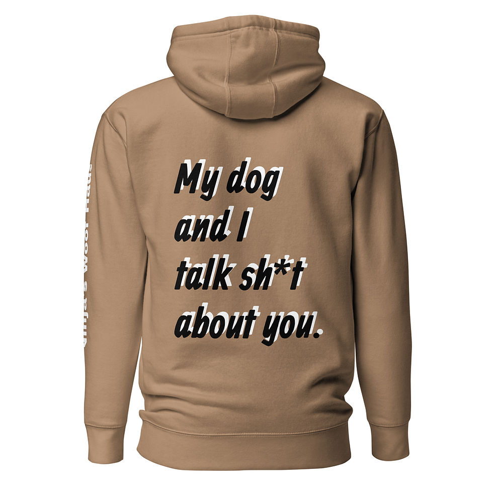 Thumbnail: My dog and I talk sh*t about you - Unisex Hoodie