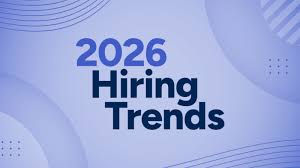 4 Key Trends We Expect to see in the 2026 Hiring Market 