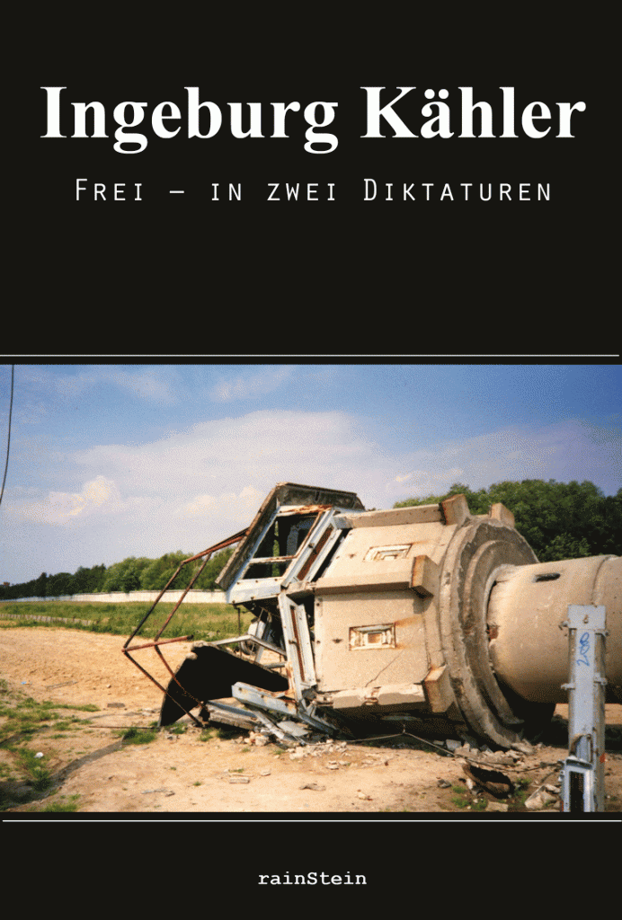 Ingeburg Kähler. Frei- in zwei Diktaturen