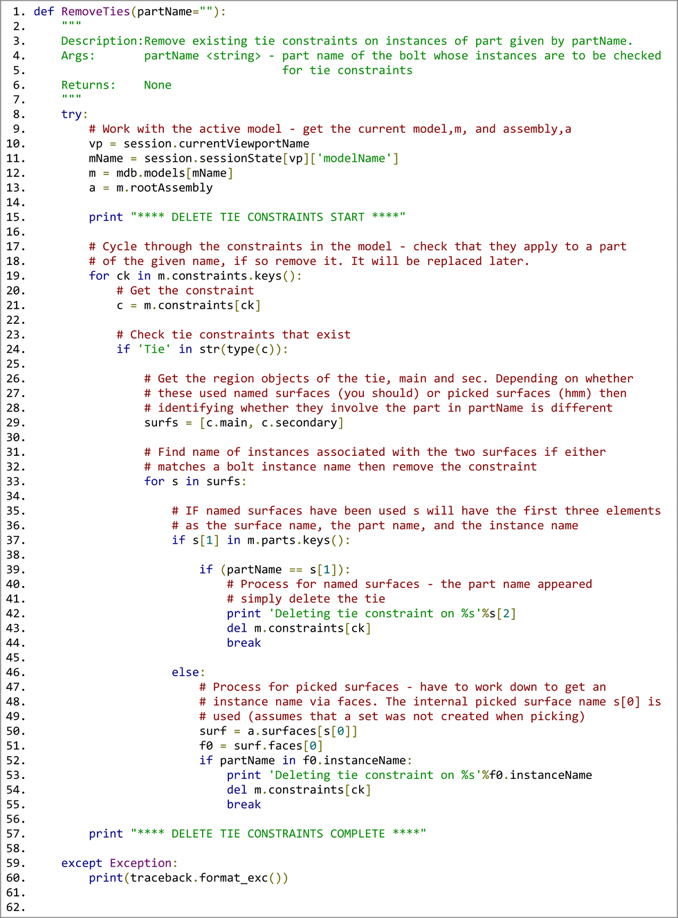 Figure 2 - Listing of RemoveTies. This function searches for any tie constraint that is applied to any instance of the part given by partName, in this case the bolts.