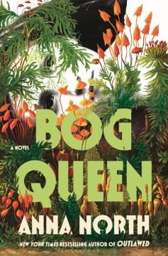 Bog Queen by Anna North