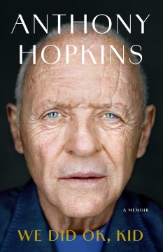 We Did OK, Kid by Anthony Hopkins