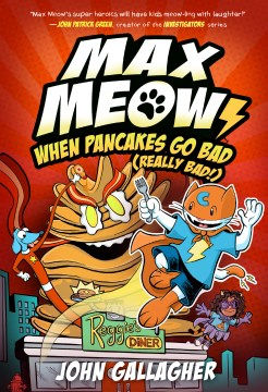 Max Meow When Pancakes Go Bad Really Bad by John Gallagher