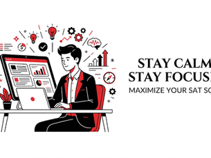 how to stay calm and focused during every section of the SAT