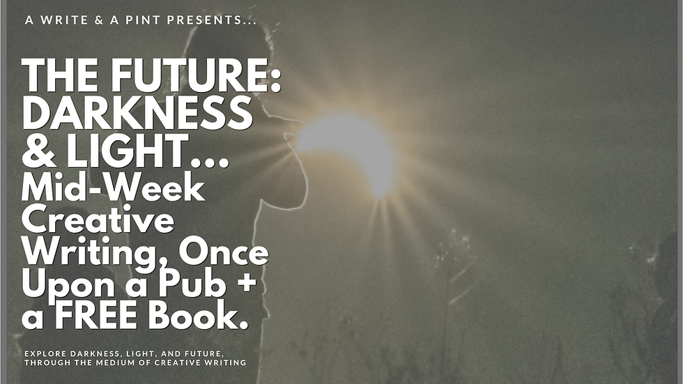 The Future: Darkness & Light - A Mid-Week Writing Session