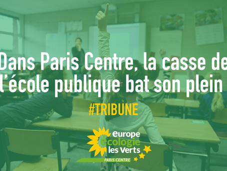 Dans Paris Centre, la casse de l’école publique bat son plein !