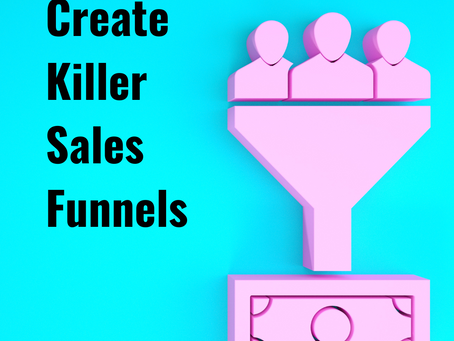 Creating A Killer Sales Funnel