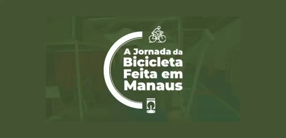 Abraciclo apresenta web documentário sobre o impacto da produção de bicicletas no Polo Industrial de Manaus  
