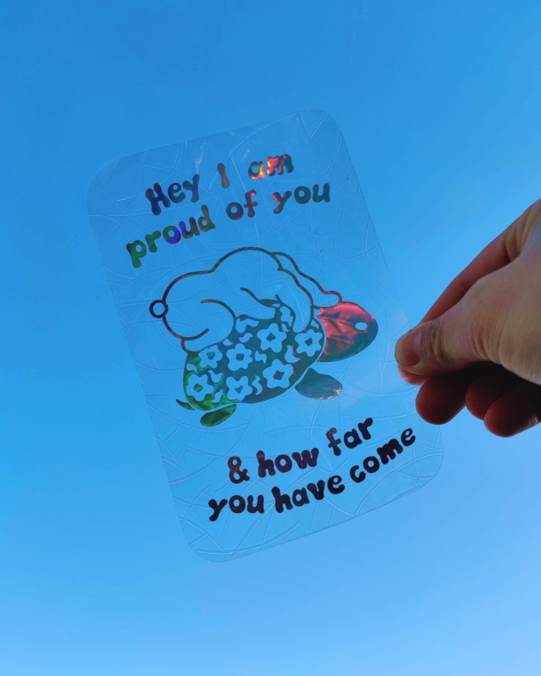 Hey I Am Proud Of You & How Far You Have Come Suncatcher