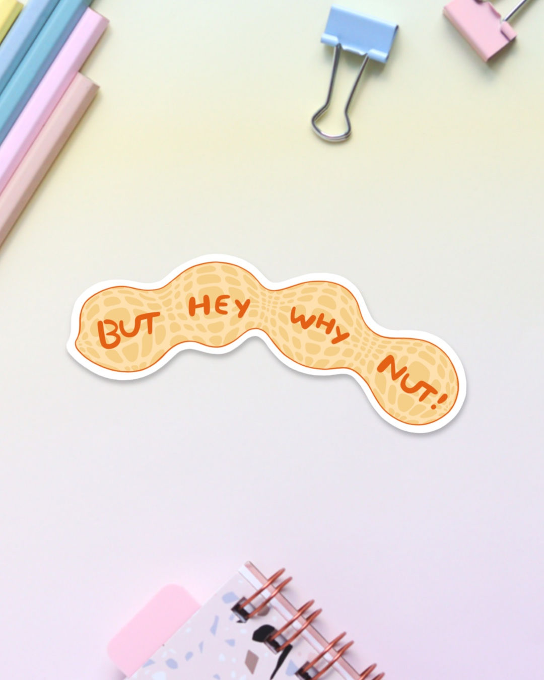 But Hey Why Nut Sticker