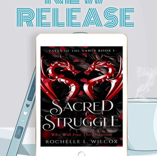 New Release | Sacred Struggle, A Dragon Rider Fantasy Romance by Rochelle L. Wilcox #romantasy #darkfantasyromance #darkromance #fantasyromance #bookboost