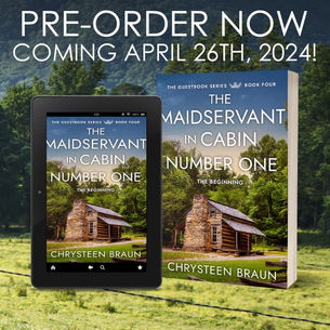 Preorder Blitz! The Maidservant in Cabin Number One: The Beginning (The Guest Book Trilogy 4) by Chrysteen Braun #preorder #historicalfiction #fiction