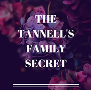 What Secret Could Mr. Tannell be Hiding? The Tannell's Family Secret by Lashonda Beauregard @lbs