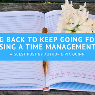 Looking Back to Keep Going Forward, Assessing a Time Management Tool: Journaling by Author @LiviaQui