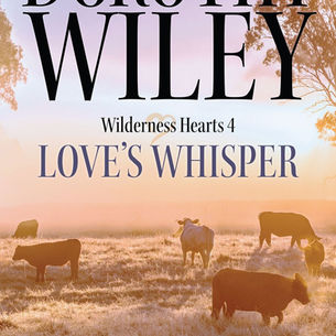 #NewRelease ~ Love's Whisper: An American Historical Romance by Award-Winning Author @WileyDorot