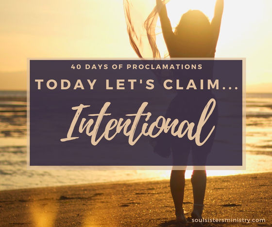 Forty Days of Proclamation: Intentional