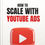 Thumbnail: How to Scale with YouTube Ads
