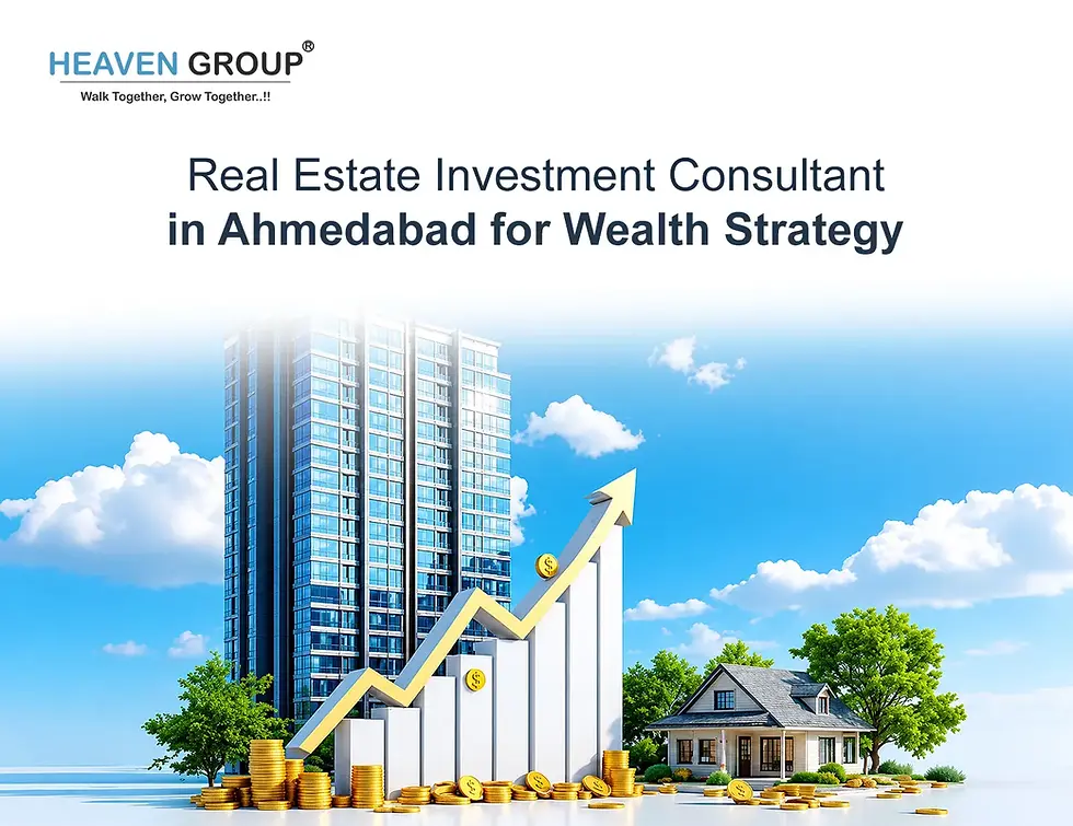 Real Estate Investment Consultant in Ahmedabad for Wealth Strategy