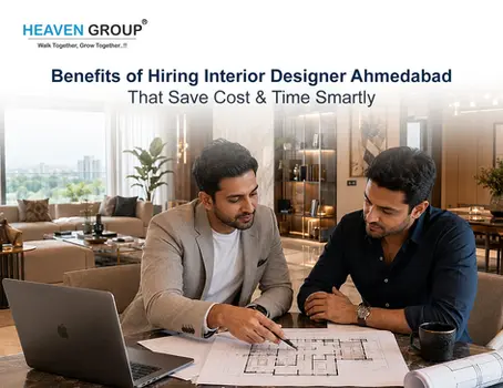 Benefits of Hiring Interior Designer Ahmedabad That Save Cost & Time Smartly