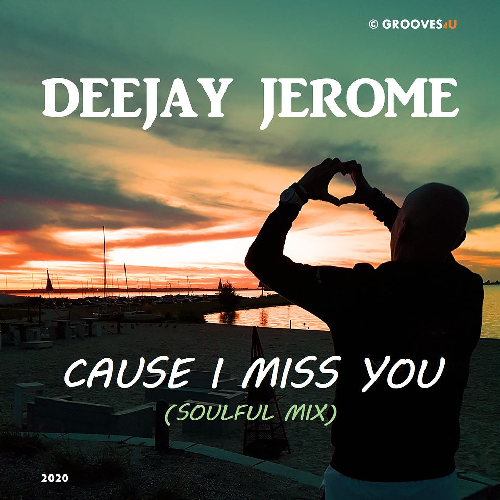 Deejay Jerome - Cause I Miss You (Soulful Mix)