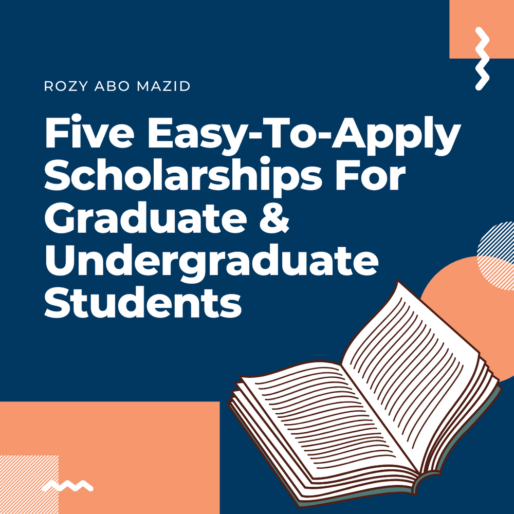 Five EasyToApply Scholarships For Graduate & Undergraduate Students