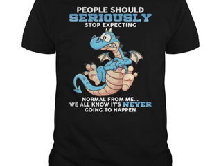 People should Seriously normal from me we all know it’s Neyer shirt