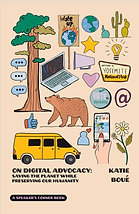 On Digital Advocacy: Saving the Planet while Preserving Our Humanity