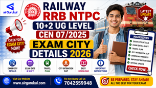 Railway RRB NTPC 10+2 UG Level CEN 072025 Exam City Details 2026 and admit card update