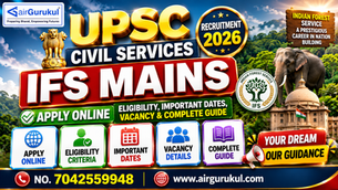 UPSC Civil Services IFS Mains Recruitment 2026 online application details with eligibility, important dates and vacancy information.