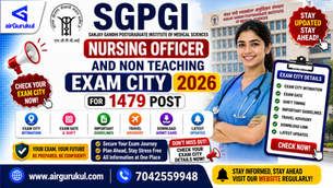 SGPGI Nursing Officer Admit Card 2026 download and exam city details