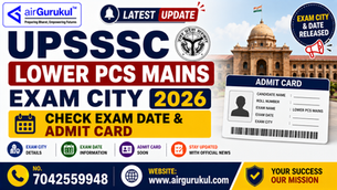 UPSSSC Lower PCS Mains Exam City 2026 and Admit Card